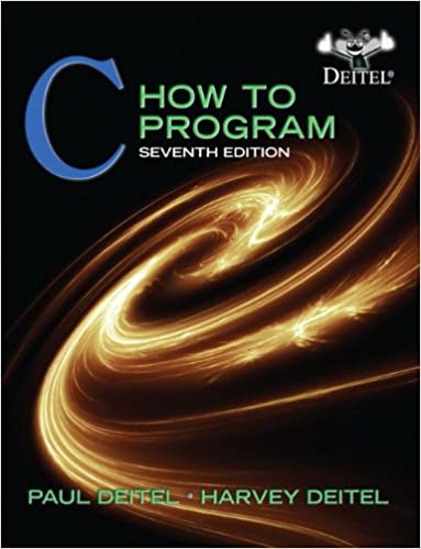 C: How To Program. 7th edtion by Paul Deitel and Harvey Deitel
