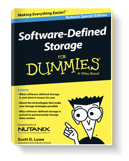 Software-Defined Storage For Dummies®. Nutanix Special Edition by Scott D. Lowe