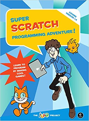 Super scratch programming adventure! (Covers Version 1.4): Learn to Program By Making Cool Games, 2012