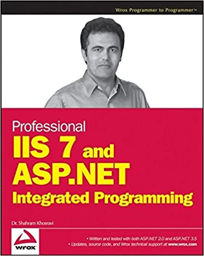 Professional IIS 7 and ASP.NET Integrated Programming by Shahram Khosravi