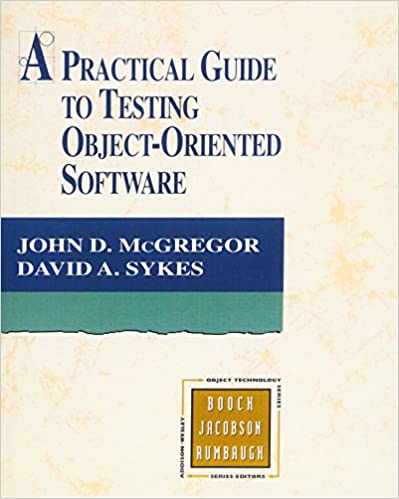 A Practical Guide to Testing Object-Oriented Sofrware