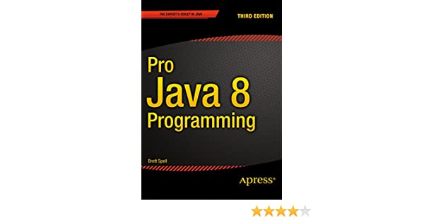 Pro Java 8 Programming - Brett Spell