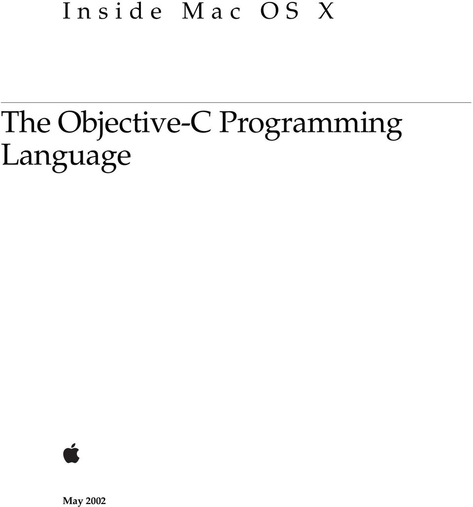 Inside Mac OS X. The Objective-C Programming Language, Apple Computer, Inc