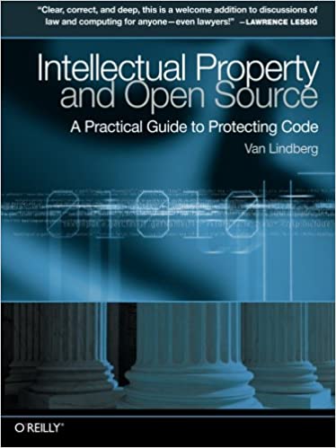 Intellectual Property And Open Source A Practical Guide To Protecting Code - Van Lindberg