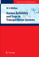 Human Reliability and Error in Transportation Systems by B.S. Dhillon