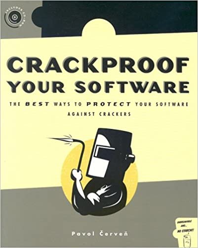 Crackproof Your Software: Protect Your Software Against Crackers by Pavol Cerven