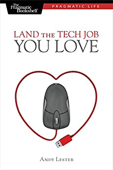 Land the Tech Job You Love: Why Skills and Luck Aren't Enough