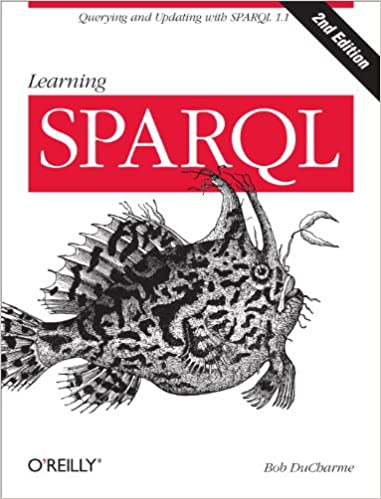 Learning SPARQL: Querying and Updating with SPARQL 1.1