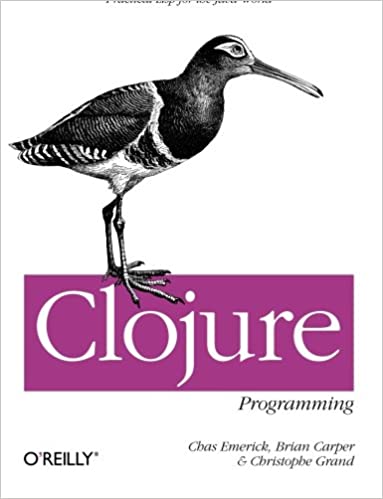 Clojure Programming: Practical Lisp for the Java World