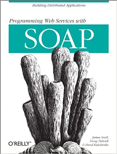 Programming Web Services with SOAP: Building Distributed Applications
