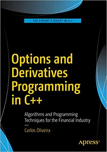 Options and Derivatives Programming in C++ by CARLOS OLIVEIRA