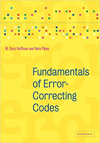 Fundamentals of Error-Correcting Codes by W. Cary Huffman and Vera Pless