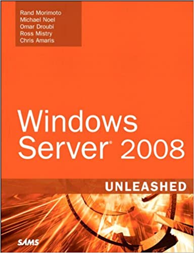 Windows Server 2008 Unleashed by Morimoto Rand, Noel Michael, Droubi Omar, Mistry Ross, Amaris Chris