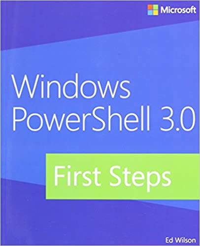 Windows PowerShell 3.0 First Steps by Ed Wilson