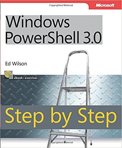 Windows PowerShell 3.0 Step by Step by Ed Wilson
