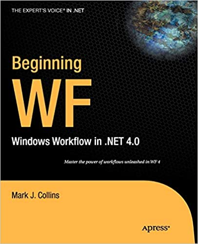 Beginning WF: Windows Workflow in .NET 4.0
