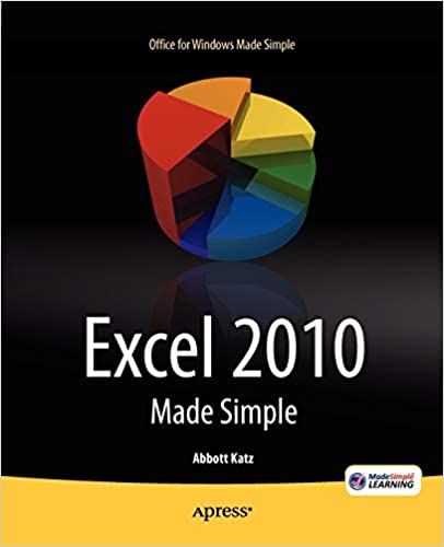 Excel 2010 Made Simple by Abbott Katz