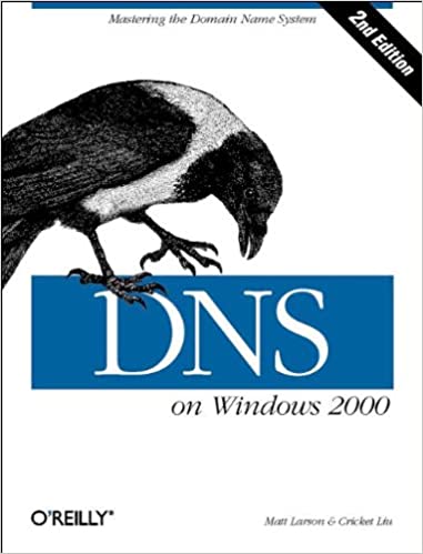 DNS on Windows 2000 by Matt Larson, Cricket Liu