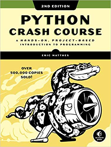 Python Crash Course, 2nd Edition: A Hands-On, Project-Based Introduction to Programming by Eric Matthes