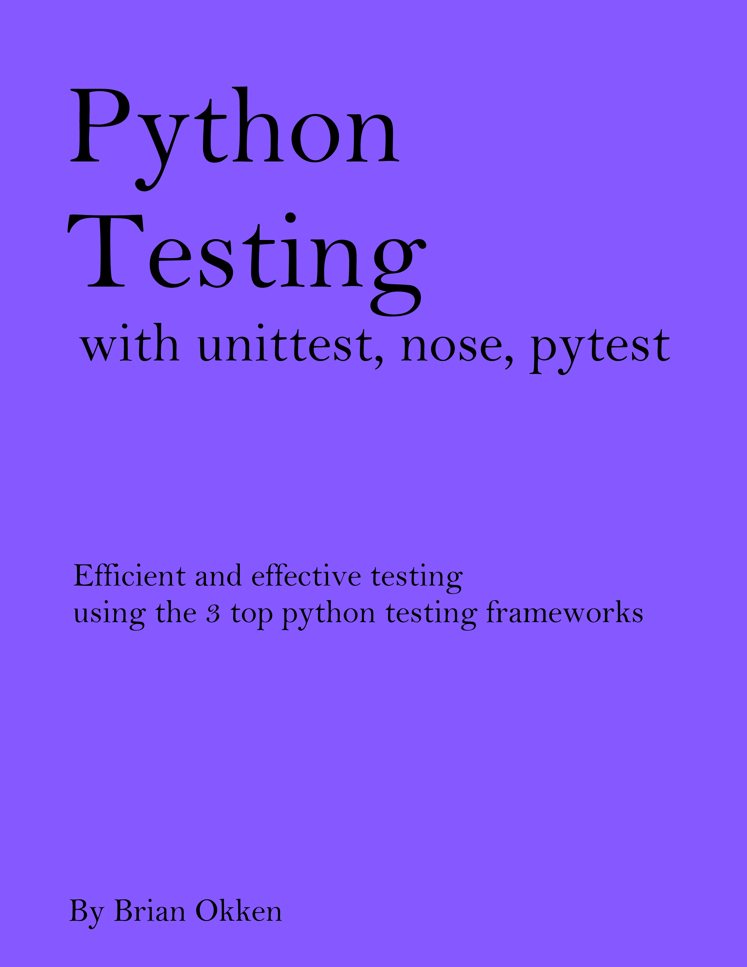 Python Testing with unittest, nose, pytest by Brian Okken
