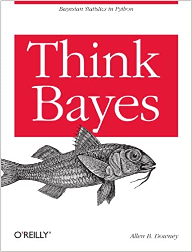 Think Bayes: Bayesian Statistics in Python by Allen B. Downey