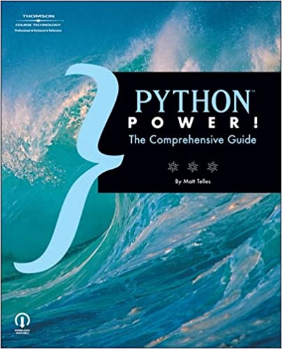 Python Power!: The Comprehensive Guide by Matt Telles and Dimitry Dukhovny