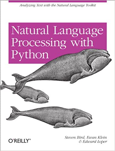 Natural Language Processing with Python: Analyzing Text with the Natural Language Toolkit by Steven Bird , Ewan Klein
