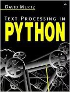 Text Processing in Python by David Mertz , Mike Hendrickson
