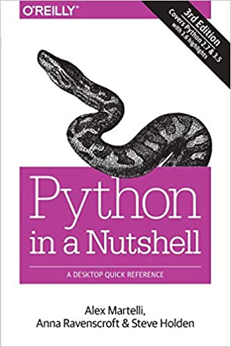 Python in a Nutshell: A Desktop Quick Reference by Alex Martelli, Anna Ravenscroft