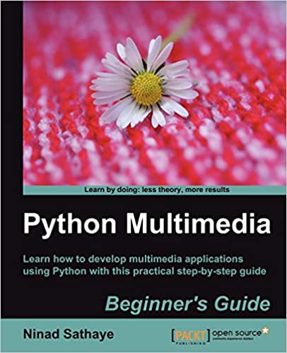 Python Multimedia:Beginner's Guide by Ninad Sathaye