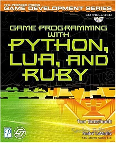 Game Programming with Python, Lua, and Ruby by Tom Gutschmidt
