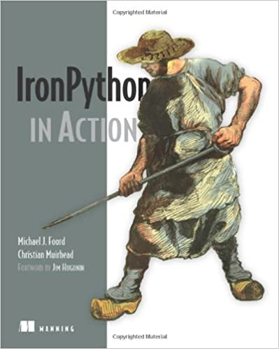 IronPython in Action by Michael J. Foord and Christian Muirhead