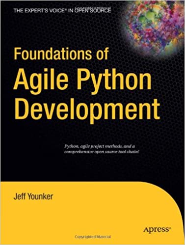 Foundations of Agile Python Development by Jeff Younker
