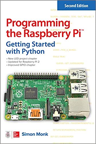 Programming the Raspberry Pi, Second Edition: Getting Started with Python by Simon Monk