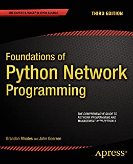 Foundations of Python Network Programming by Brandon Rhodes and John Goerzen