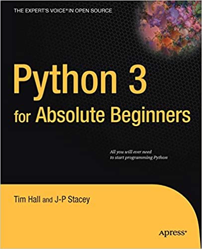 Python 3 for Absolute Beginners by Tim Hall and J-P Stacey