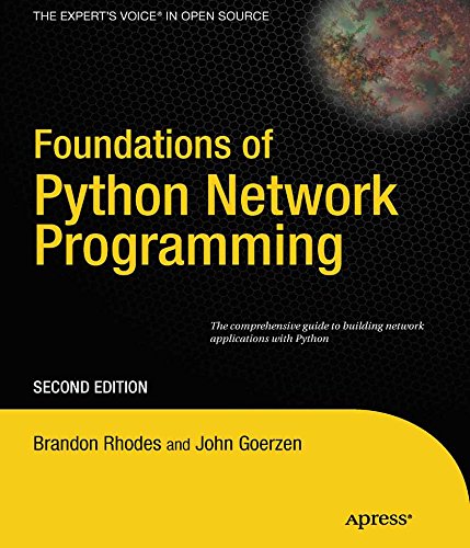 Foundations of Python Network Programming: The comprehensive guide to building network applications with Python by John Goerzen, Tim Bower