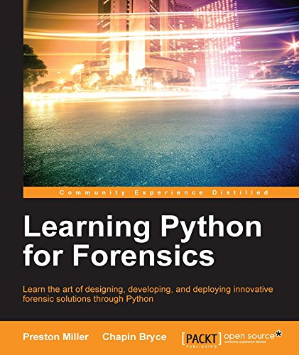 Learning Python for Forensics by Preston Miller and Chapin Bryce