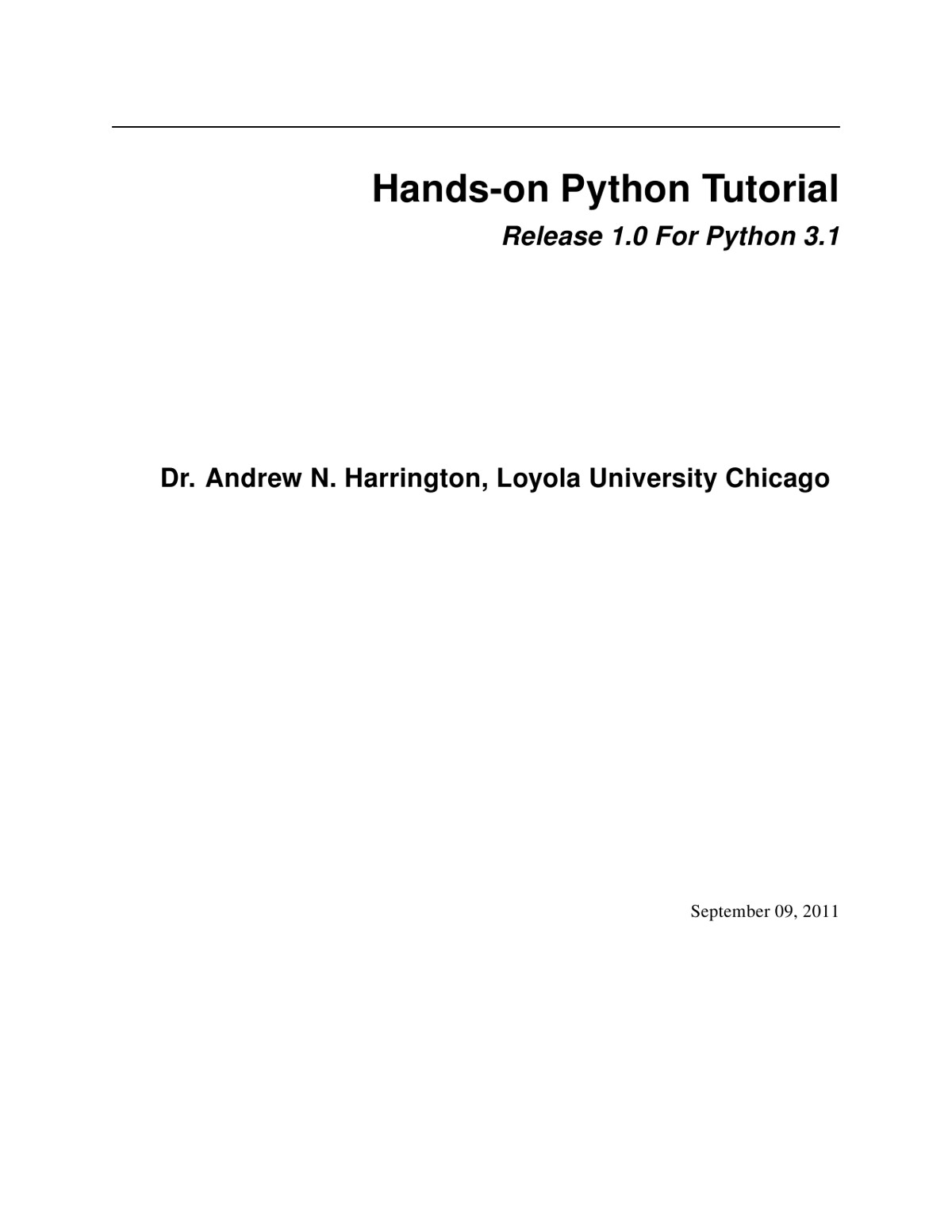 Hands-On Python. A Tutorial Introduction for Beginners. Python. 3.1 Version by Andrew N. Harrington
