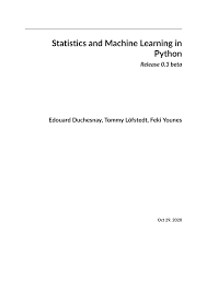 Statistics and Machine Learning in Python Release 0.1, 2017 by Edouard Duchesnay, Tommy Löfstedt