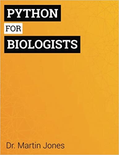Python for Biologists, 2013 by Martin Jones