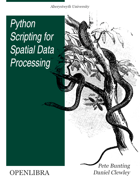 Python Scripting for Spatial Data Processing, 2013 by Pete Bunting and Daniel Clewley