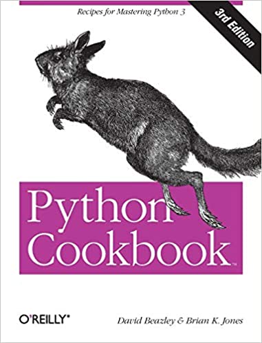 Python Cookbook. Third Edition, 2013 by David Beazley, Brian K. Jones