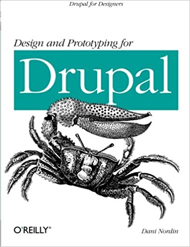 Design and Prototyping for Drupal: Drupal for Designers by Dani Nordin