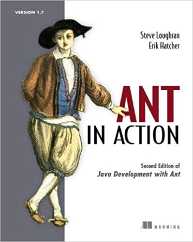 Ant in Action: Covers Ant 1.7 by Steve Loughran and Erik Hatcher