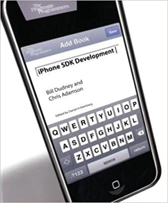 iPhone SDK Development by Bill Dudney and Christopher Adamson