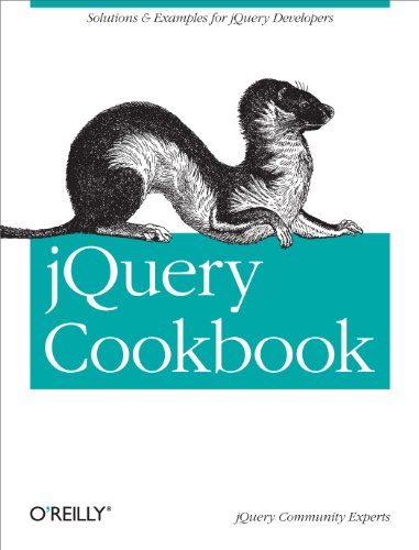 jQuery Cookbook: Solutions & Examples for jQuery Developers by Cody Lindley