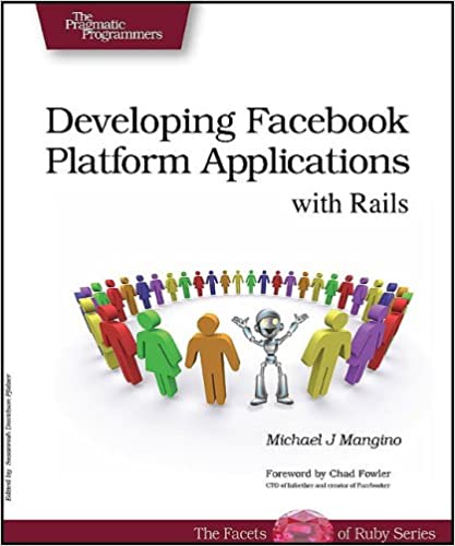 Developing Facebook Platform Applications with Rails by Michael J. Mangino