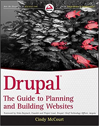 Drupal: The Guide to Planning and Building Websites by Cindy McCourt