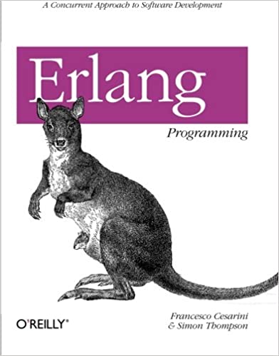 Erlang Programming: A Concurrent Approach to Software Development by Francesco Cesarini, Simon Thompson